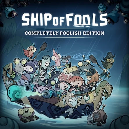 Ship of Fools - Completely Foolish Edition