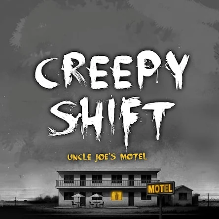 Creepy Shift: Uncle Joe’s Motel