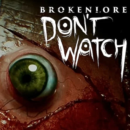 BrokenLore: DON'T WATCH